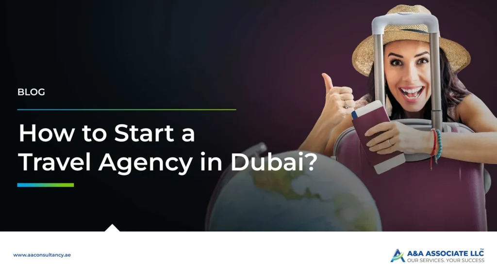 How to Start a Travel Agency in Dubai, UAE
