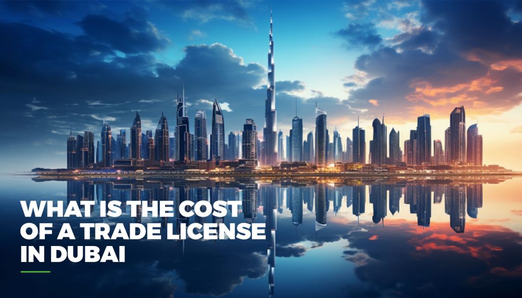 What is The Cost of a Trade License in Dubai