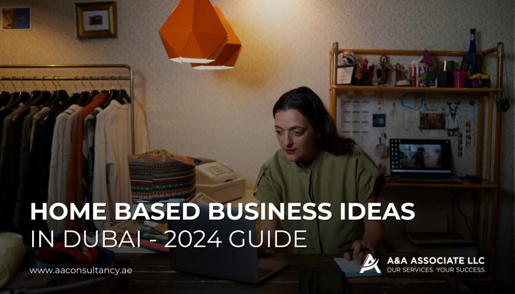 The 7 Trending Home Based Business Ideas in Dubai for 2024
