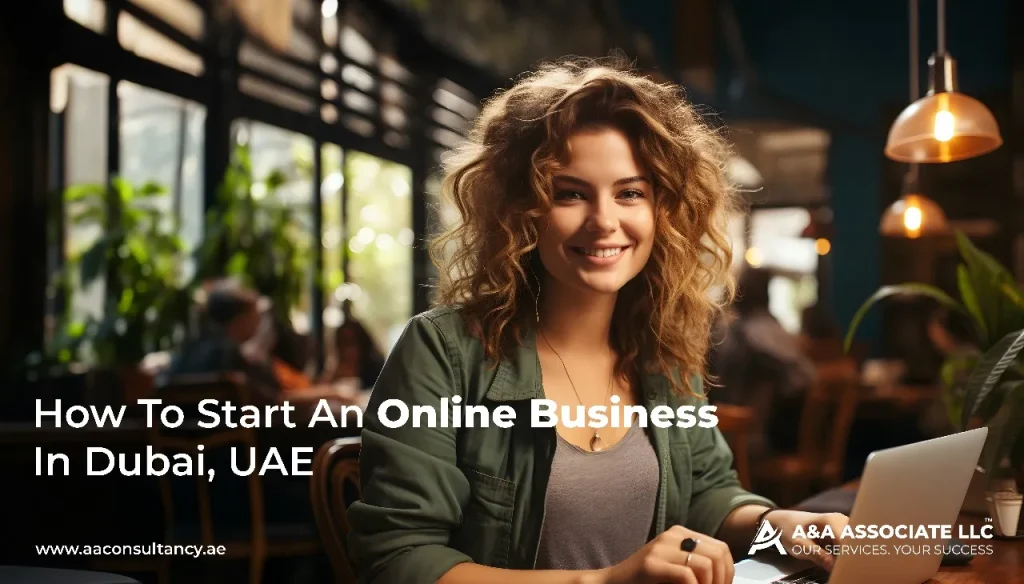 How To Start An Online Business In Dubai, UAE – Things You Should Know
