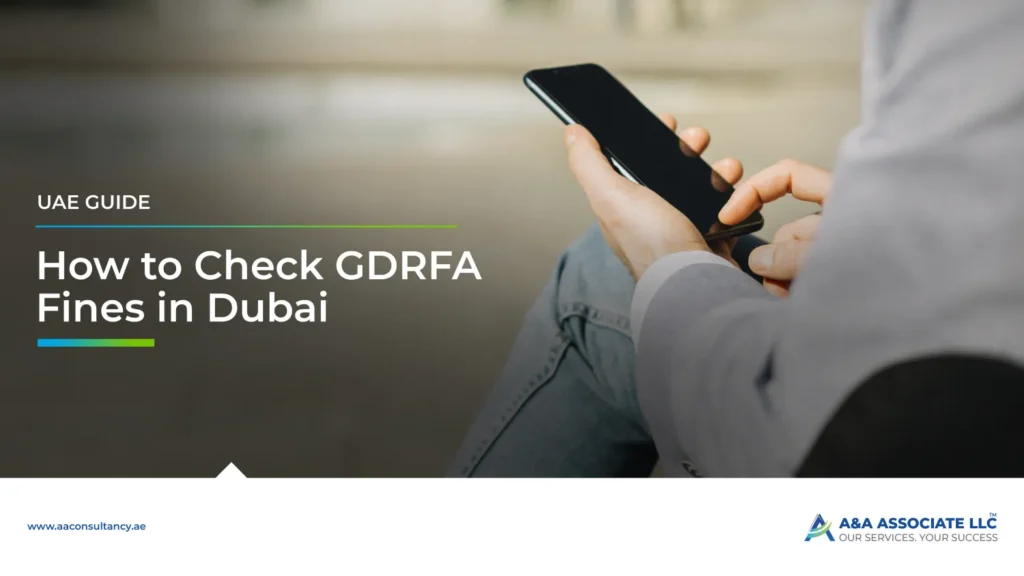 GDRFA Fine Check in Dubai: A Step-by-Step Guide for Residents and Visitors