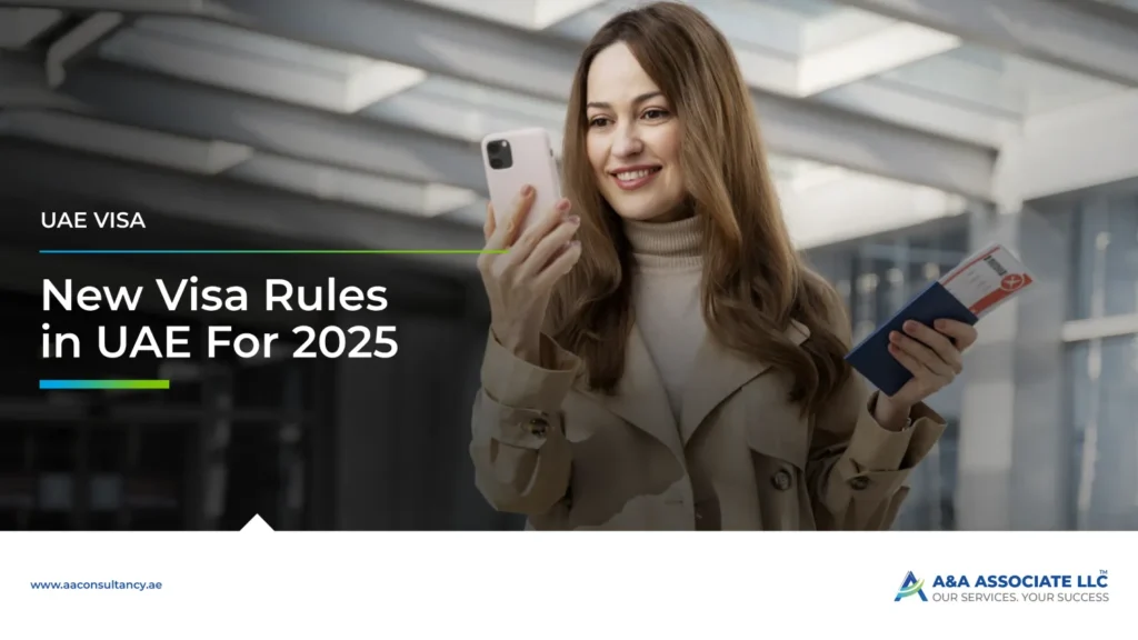 What Are The New Visa Rules in UAE For 2025 ?