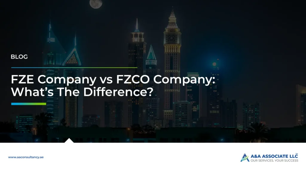 FZE Company and FZCO Company: What’s The Difference