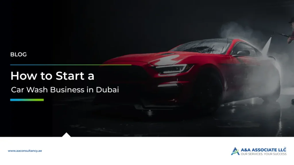 How to Start a Car Wash Business in Dubai