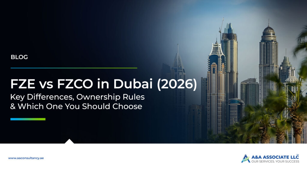 FZCO vs FZE in Dubai (2026): Key Differences, Ownership Rules & Which One You Should Choose