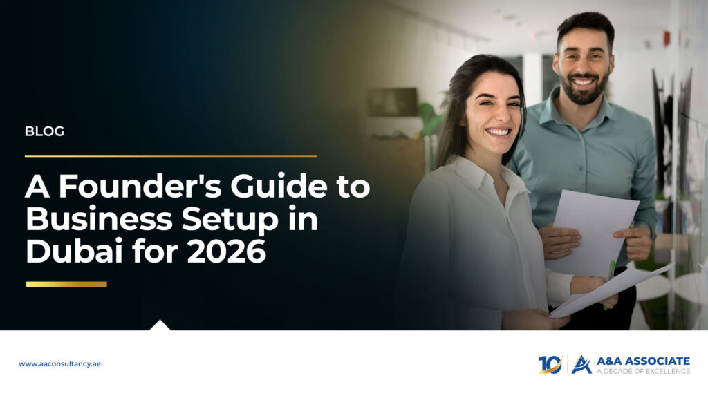 A Founder’s Guide to Business Setup in Dubai for 2026