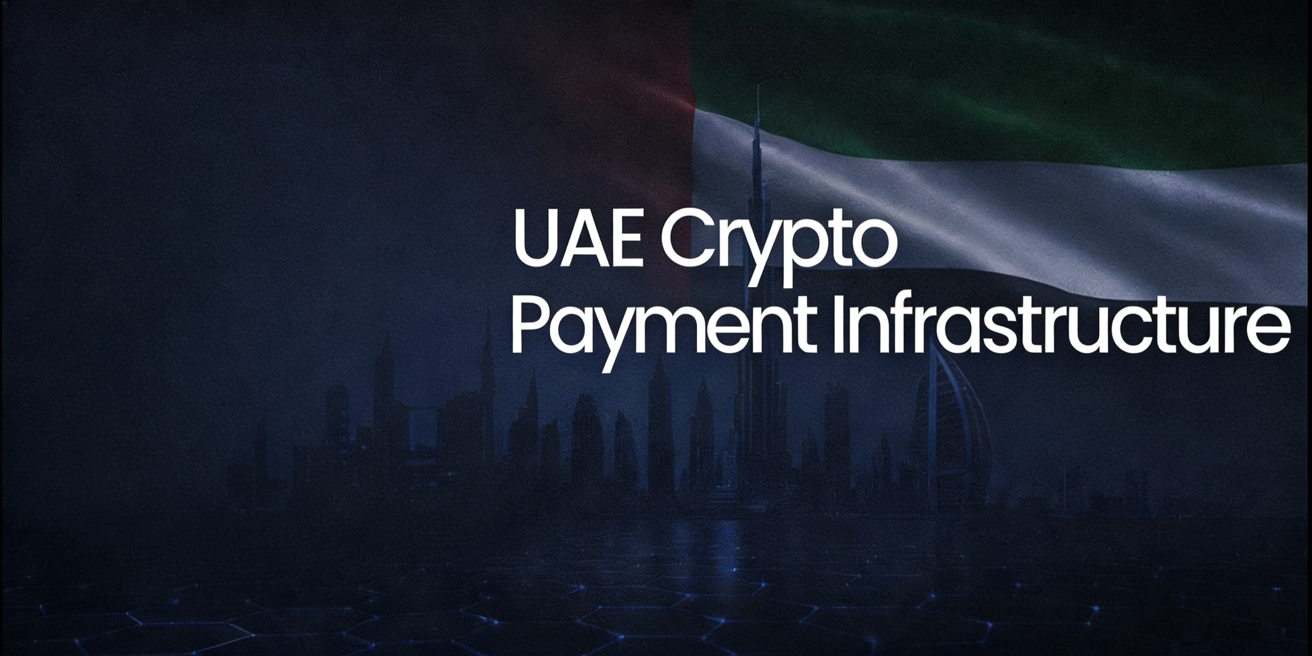 UAE Central Bank SVF Licence — Crypto Payment Infrastructure in Dubai