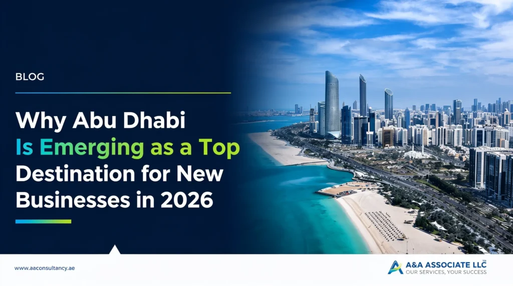 Why Abu Dhabi Is Emerging as a Top Destination for New Businesses in 2026