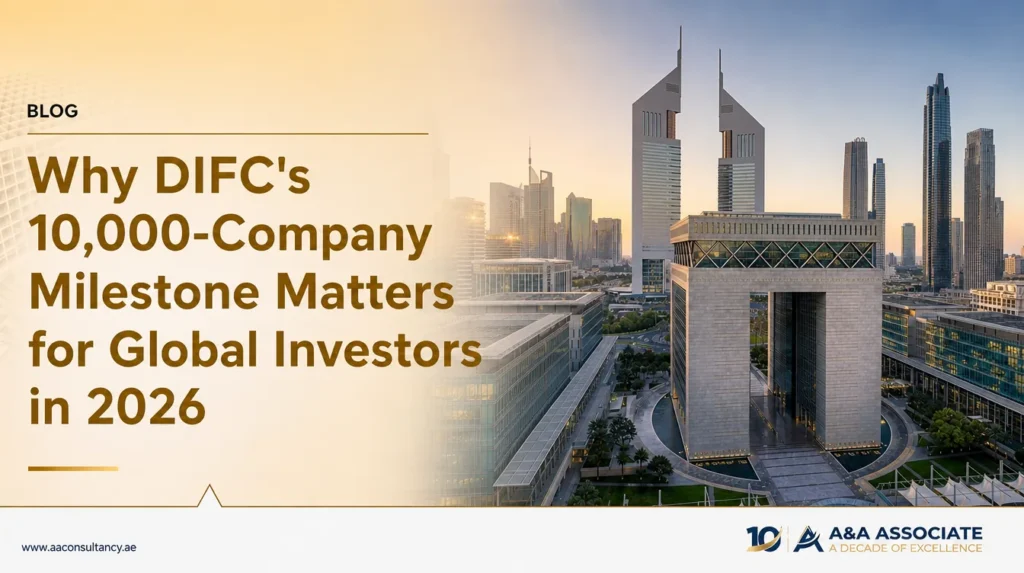 Why DIFC’s 10,000-Company Milestone Matters for Global Investors in 2026