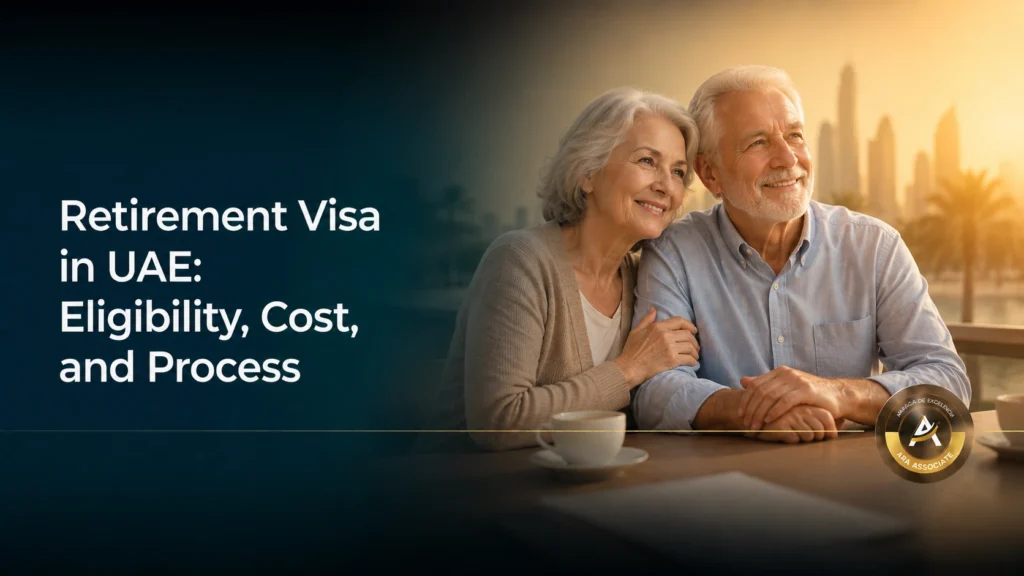 Retirement Visa in UAE: Eligibility, Cost, and Process