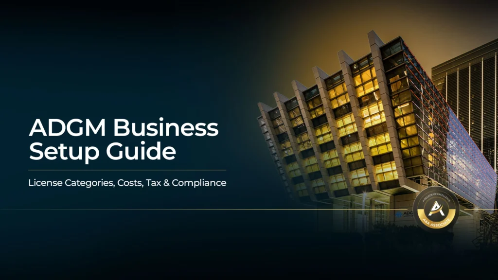 ADGM Business Setup Guide 2026:  Categories, Costs, Tax & Compliance