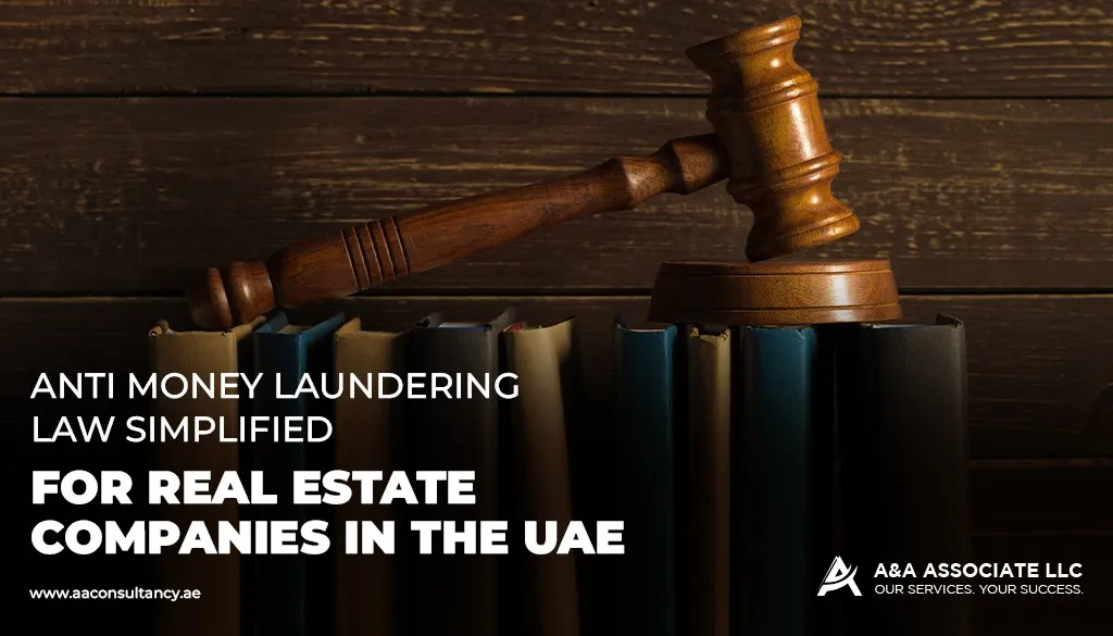 Anti-Money Laundering (AML) Law Simplified for Real Estate Companies in the UAE