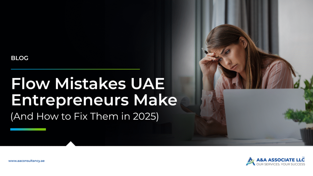 5 Cash Flow Mistakes UAE Entrepreneurs Make (And How to Fix Them in 2025)