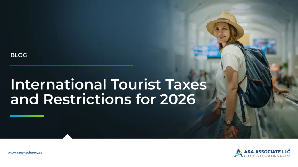 International Tourist Taxes and Restrictions for 2026: A UAE Guide