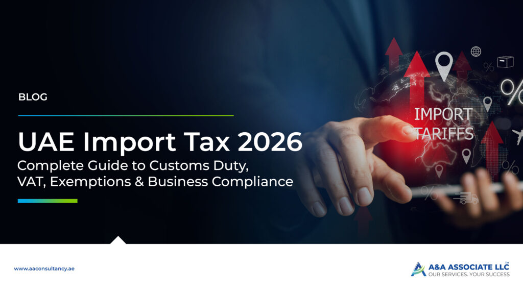 UAE Import Tax 2026: Complete Guide to Customs Duty, VAT, Exemptions & Business Compliance
