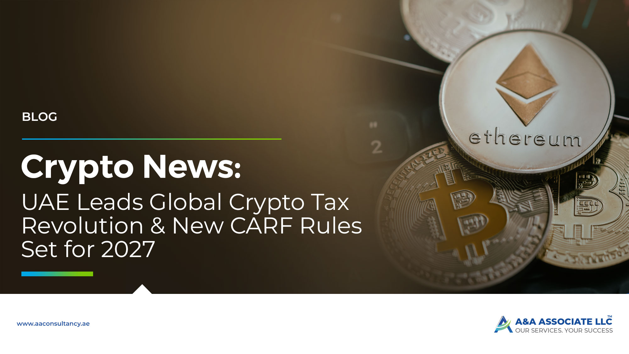 Crypto news UAE highlighting global crypto tax reforms and CARF rules impacting Bitcoin and Ethereum by A&A Associate