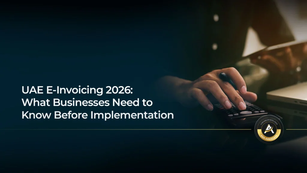 UAE E-Invoicing 2026: What Businesses Need to Know Before Implementation